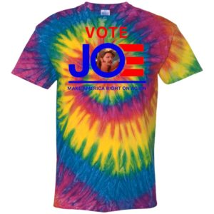 Joe Dirt Vote Joe 4th of July Tie Dye shirt