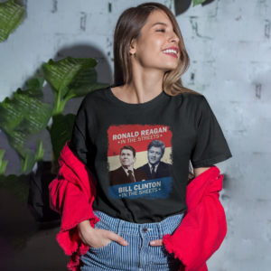 Ronald Reagan In The Streets Bill Clinton In The Sheets Shirt
