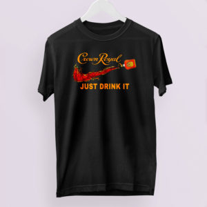 Nike Crown Royal just drink it shirt