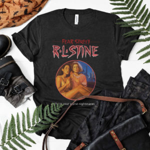 Fear Street RL Stine Where Your Worst Nightmates Live Shirt