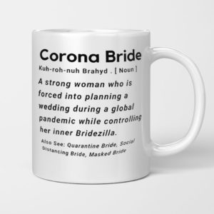 Corona Bride Definition Mug A Strong Woman Who Is Forced Into Planning A Wedding