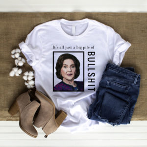 Nasty Woman It’s All Just A Big Pile Of Bullshit Shirt, ls, hoodie