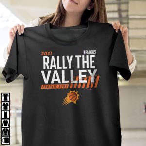2021 rally in the valley phoenix suns basketball shirt, ls, hoodie 2021 rally in the valley phoenix suns basketball shirt, ls, hoodie