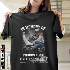In memory of february 18 2001 Dale Earnhardt thank you for the memories signature shirt, ls, hoodie In memory of february 18 2001 Dale Earnhardt thank you for the memories signature shirt, ls, hoodie