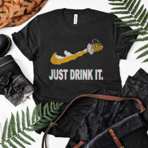 Beer Just Drink It Nike T-Shirt