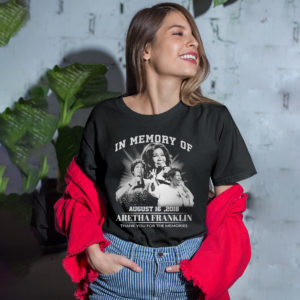 In memory of february August 16 2018 Aretha Franklin thank you for the memories shirt
