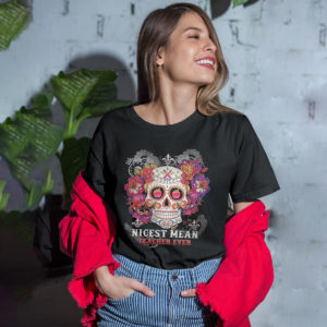 Sugar Skull Nicest Mean Teacher Ever Shirt, ls, hoodie