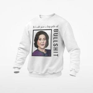 Nasty Woman It’s All Just A Big Pile Of Bullshit Shirt, ls, hoodie