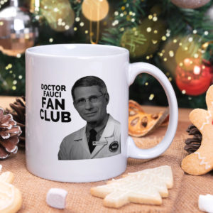 Dr. Fauci Fan Club Mug Quarantine Mug