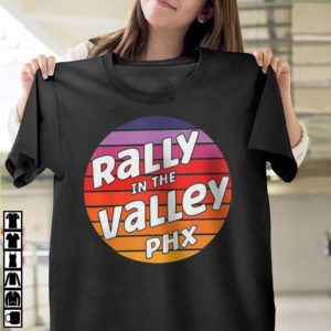 Phoenix Rally At The Valley PHX Basketball Shirt, ls, hoodie