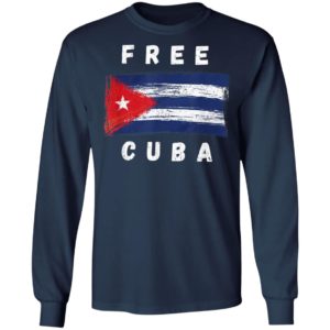Cuban Flag Free Cuba shirt, ls, hoodie