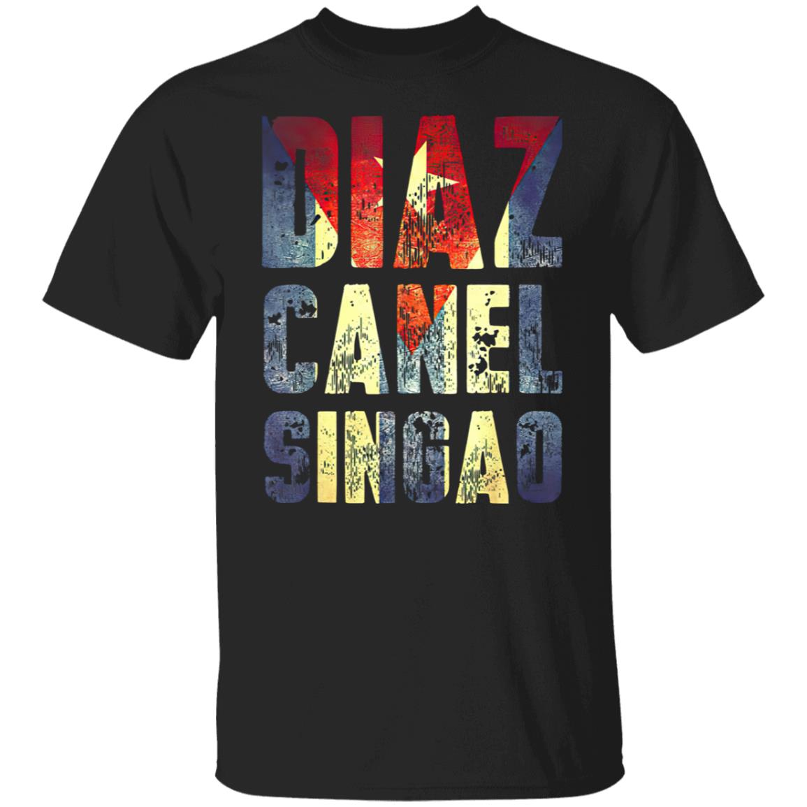 Diaz Canel Singao shirt, ls, hoodie
