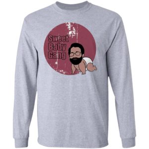 Sweet baby gang shirt, ls, hoodie