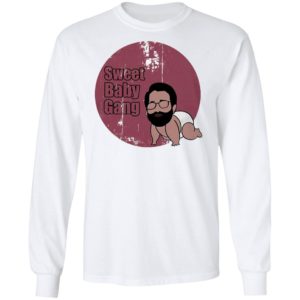 Sweet baby gang shirt, ls, hoodie