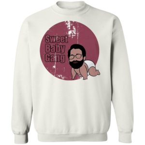 Sweet baby gang shirt, ls, hoodie