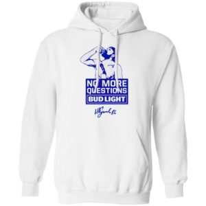 No more questions Bud Light shirt, ls, hoodie