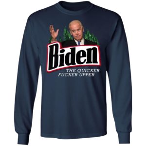 Joe Biden the quicker fucker upper black shirt, hoodie