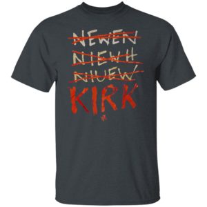 Kirk Newen Niewh Niuew t7l Shirt, hoodie
