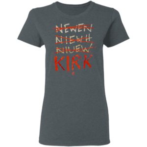 Kirk Newen Niewh Niuew t7l Shirt, hoodie