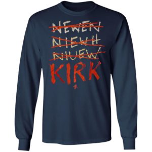 Kirk Newen Niewh Niuew t7l Shirt, hoodie