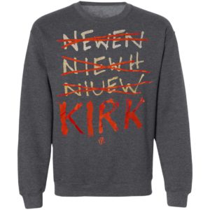 Kirk Newen Niewh Niuew t7l Shirt, hoodie