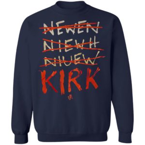 Kirk Newen Niewh Niuew t7l Shirt, hoodie