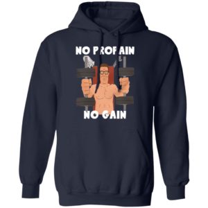 Hank Hill no propain no gain shirt, hoodie