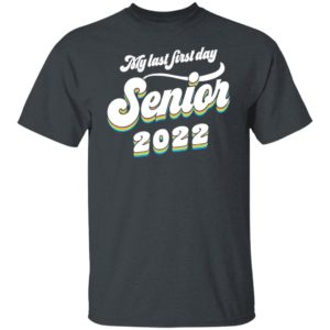 My last first day senior 2022 shirt, hoodie