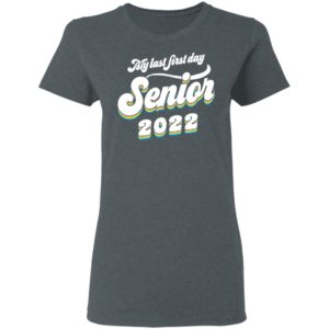 My last first day senior 2022 shirt, hoodie