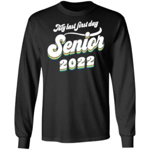My last first day senior 2022 shirt, hoodie