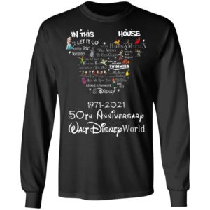 In this let go house disney 1971 2021 50th anniversary walt disney world shirt, hoodie