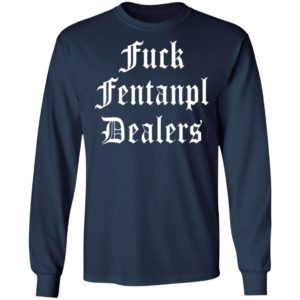 Fuck Fentanyl Dealers T-Shirt, Hoodie