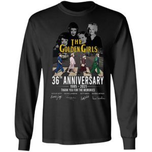 The golden girls 36th anniversary 1985 2021 thank you for the memories shirt