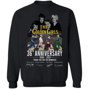 The golden girls 36th anniversary 1985 2021 thank you for the memories shirt