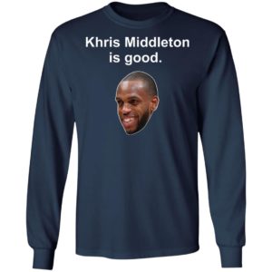Khris Middleton is good shirt, hoodie