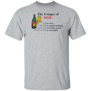 Garfield the 4 stages of soju i’m rich i’m good looking shirt