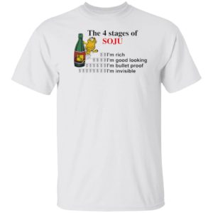 Garfield the 4 stages of soju i’m rich i’m good looking shirt