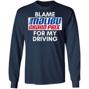 Blame Malibu Grand Prix For My Driving Shirt