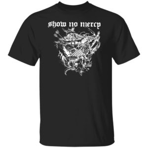 Dave Show no mercy born in a graveyard raised by a witch half motherfucker Shirt