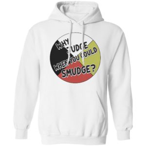 Why judge when you could smudge shirt