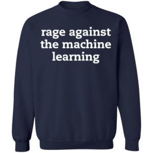 Rage Against The Machine Learning Shirt, Hoodie
