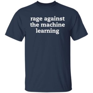 Rage Against The Machine Learning Shirt, Hoodie