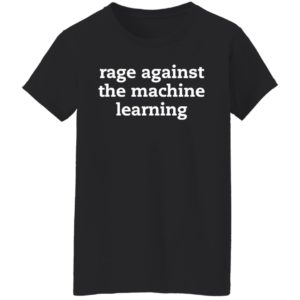 Rage Against The Machine Learning Shirt, Hoodie