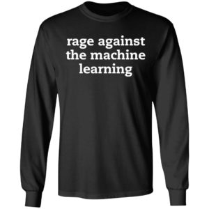 Rage Against The Machine Learning Shirt, Hoodie