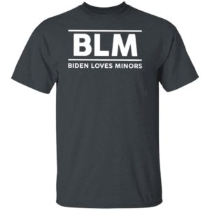 Blm Biden Loves Minors Shirt