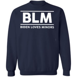 Blm Biden Loves Minors Shirt