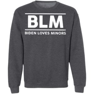 Blm Biden Loves Minors Shirt