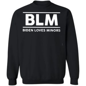 Blm Biden Loves Minors Shirt