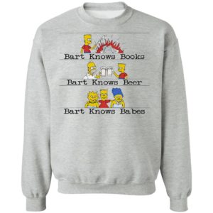 Bart Knows Books Bart Knows Beer Bart Knows Babes Shirt