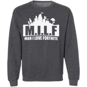 Milf Man I Love Fortnite Shirt